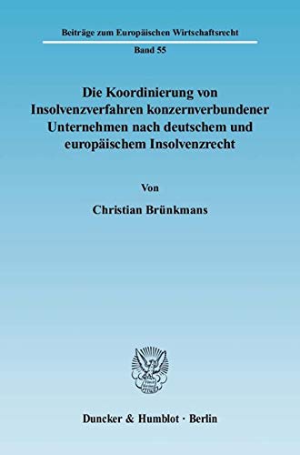 9783428131143: Die Koordinierung von Insolvenzverfahren konzernverbundener Unternehmen nach deutschem und europischem Insolvenzrecht