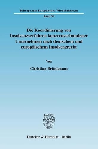 Stock image for Die Koordinierung von Insolvenzverfahren konzernverbundener Unternehmen nach deutschem und europischem Insolvenzrecht. for sale by SKULIMA Wiss. Versandbuchhandlung