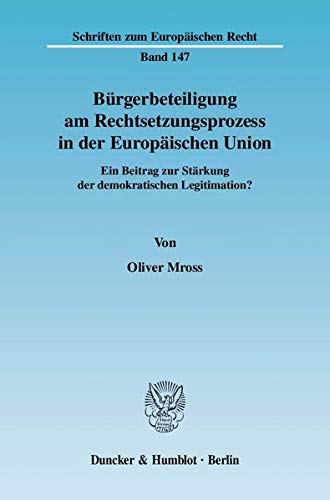 9783428131310: Brgerbeteiligung am Rechtsetzungsprozess in der Europischen Union: Ein Beitrag zur Strkung der demokratischen Legitimation?