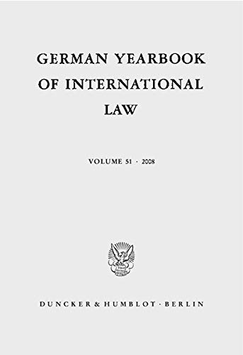 Stock image for German Yearbook of International Law. Vol. 51 (2008). for sale by SKULIMA Wiss. Versandbuchhandlung