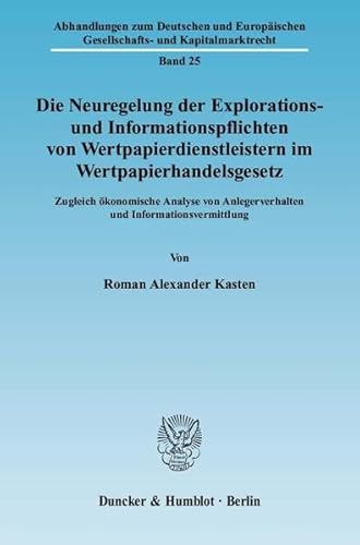 Stock image for Die Neuregelung der Explorations- und Informationspflichten von Wertpapierdienstleistern im Wertpapierhandelsgesetz. for sale by SKULIMA Wiss. Versandbuchhandlung