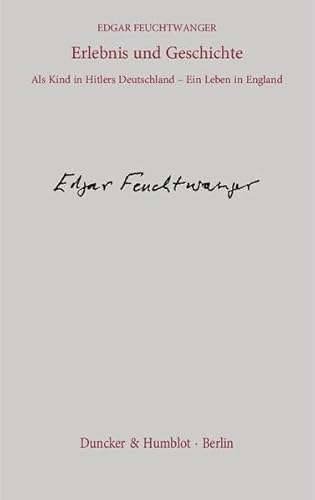 Feuchtwanger, E. Erlebnis und Geschichte - Edgar Feuchtwanger