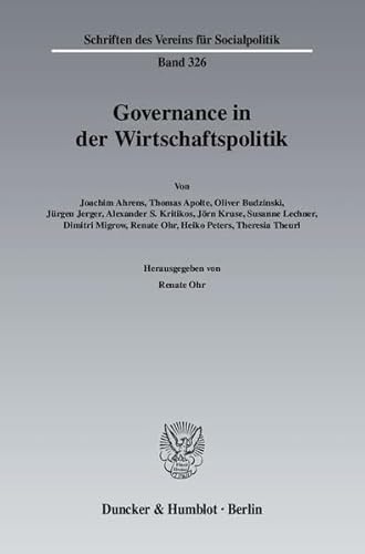 Imagen de archivo de Governance in der Wirtschaftspolitik. von Joachim Ahrens . Hrsg. von Renate Ohr / Verein fr Socialpolitik: Schriften des Vereins fr Socialpolitik ; N.F., Bd. 326 a la venta por Fundus-Online GbR Borkert Schwarz Zerfa