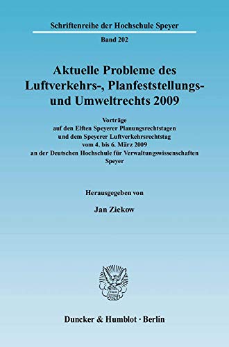 Stock image for Aktuelle Probleme des Luftverkehrs-, Planfeststellungs- und Umweltrechts 2009.: Vortrge auf den Elften Speyerer Planungsrechtstagen und dem Speyerer . der Hochschule Speyer, Band 202) Ziekow, Jan for sale by biblioMundo