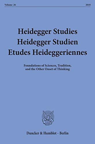 Stock image for Heidegger Studies / Heidegger Studien / Etudes Heideggeriennes: Vol. 26 (2010). Foundations of Sciences, Tradition, and the Other Onset of Thinking (English, French and German Edition) for sale by Powell's Bookstores Chicago, ABAA