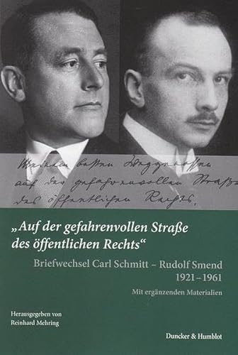 9783428133949: Auf der gefahrenvollen Strasse des oeffentlichen Rechts Briefwechsel Carl Schmitt - Rudolf Smend 1921- 1961; mit ergaenzenden Materialien