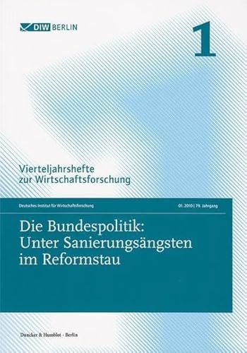 9783428134007: Die Bundespolitik - Unter Sanierungsangsten Im Reformstau: Vierteljahrshefte Zur Wirtschaftsforschung. Jahrgang 2010 (Vierteljahrshefte Zur Wirtschaftsforschung, 79)