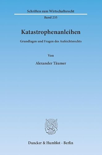 Stock image for Katastrophenanleihen: Grundlagen und Fragen des Aufsichtsrechts for sale by Revaluation Books