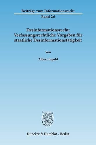 9783428135493: Desinformationsrecht: Verfassungsrechtliche Vorgaben Fur Staatliche Desinformationstatigkeit