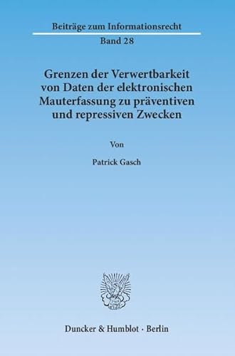 9783428136421: Grenzen Der Verwertbarkeit Von Daten Der Elektronischen Mauterfassung Zu Praventiven Und Repressiven Zwecken