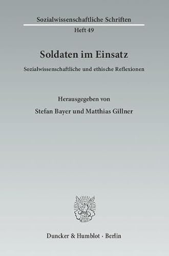 Stock image for Soldaten im Einsatz Sozialwissenschaftliche und ethische Reflexionen for sale by Bernhard Kiewel Rare Books