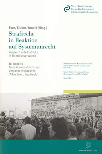 Stock image for Strafrecht in Reaktion auf Systemunrecht. Teilband 14: Transitionsstrafrecht und Vergangenheitspolitik. for sale by Antiquariat  Werner Haschtmann