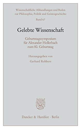 Imagen de archivo de Gelebte Wissenschaft : Geburtstagssymposium fr Alexander Hollerbach zum 80. Geburtstag a la venta por Buchpark