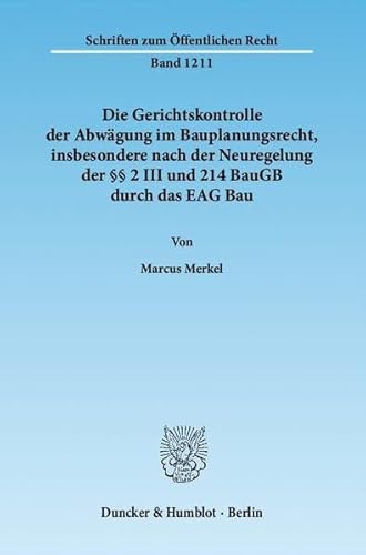 Beispielbild fr Die Gerichtskontrolle der Abw?gung im Bauplanungsrecht, insbesondere nach der Neuregelung der ?? 2 III und 214 BauGB durch das EAG Bau. zum Verkauf von Reuseabook