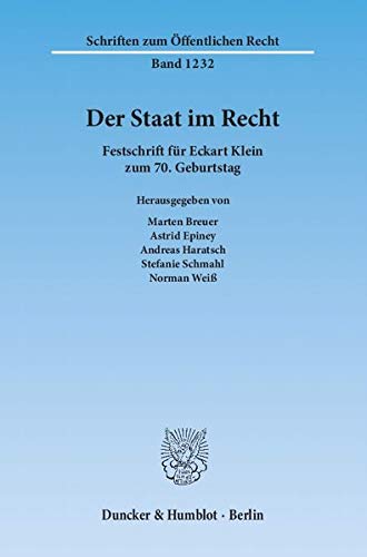 9783428137381: Der Staat Im Recht: Festschrift Fur Eckart Klein Zum 7. Geburtstag