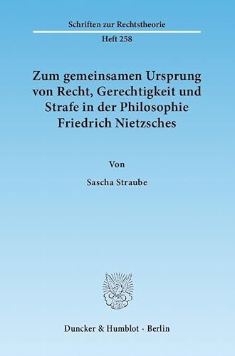 9783428137527: Zum Gemeinsamen Ursprung Von Recht, Gerechtigkeit Und Strafe in Der Philosophie Friedrich Nietzsches