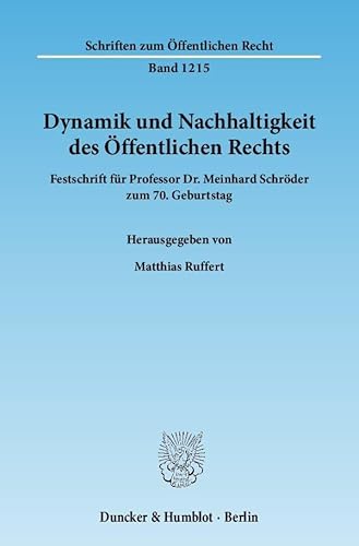 Dynamik und Nachhaltigkeit des öffentlichen Rechts : Festschrift für Professor Dr. Meinhard Schrö...