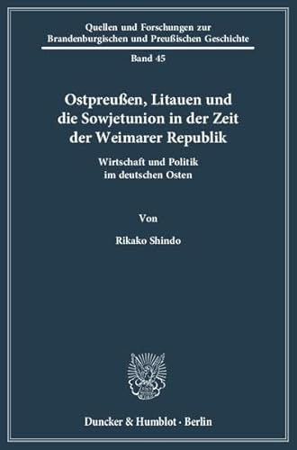 9783428138234: Ostpreuen, Litauen und die Sowjetunion in der Zeit der Weimarer Republik: Wirtschaft und Politik im deutschen Osten