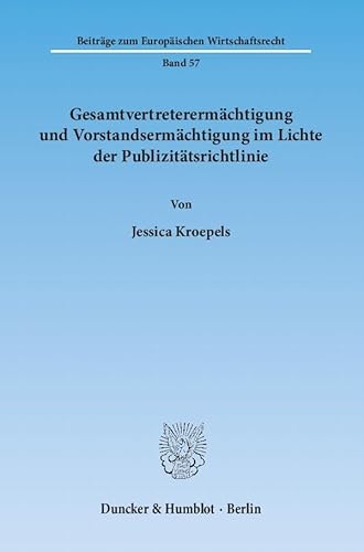 Stock image for Gesamtvertreterermchtigung und Vorstandsermchtigung im Lichte der Publizittsrichtlinie. for sale by SKULIMA Wiss. Versandbuchhandlung