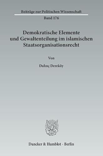 9783428139088: Demokratische Elemente Und Gewaltenteilung Im Islamischen Staatsorganisationsrecht