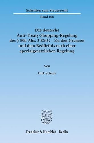 9783428139514: Die Deutsche Anti-treaty-shopping-regelung Des 50d Abs. 3 Estg - Zu Den Grenzen Und Dem Bedurfnis Nach Einer Spezialgesetzlichen Regelung