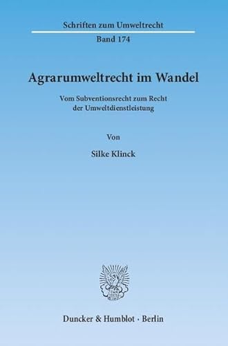 9783428139828: Agrarumweltrecht Im Wandel: Vom Subventionsrecht Zum Recht Der Umweltdienstleistung