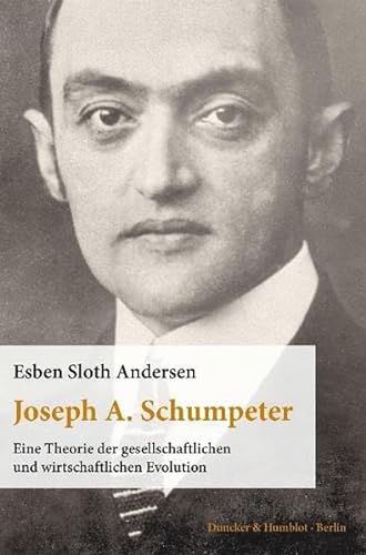 Stock image for Joseph A. Schumpeter: Eine Theorie Der Gesellschaftlichen Und Wirtschaftlichen Evolution. Aus Dem Englischen Ubersetzt Von Thomas Atzert (German Edition) for sale by Book Deals