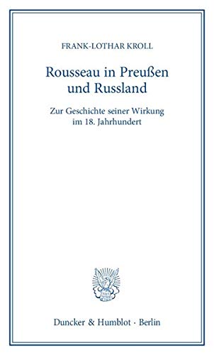 9783428140336: Rousseau in Preuen und Russland: Zur Geschichte seiner Wirkung im 18. Jahrhundert. Weihnachtsgabe 2012