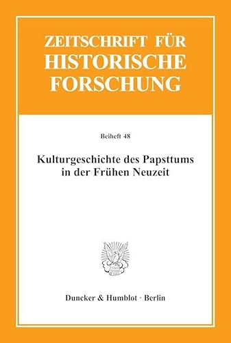 Stock image for Kulturgeschichte des Papsttums in der Frhen Neuzeit. for sale by Antiquariat J. Kitzinger