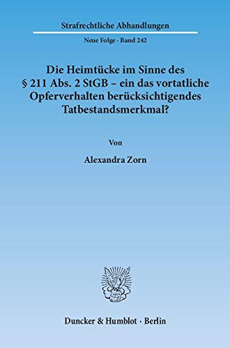 9783428140541: Die Heimtucke Im Sinne Des 211 Abs. 2 Stgb - Ein Das Vortatliche Opferverhalten Berucksichtigendes Tatbestandsmerkmal?