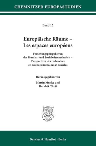 9783428140572: Europische Rume - Les espaces europens.: Forschungsperspektiven der Human- und Sozialwissenschaften - Perspectives des recherches en sciences humaines et sociales.: 15