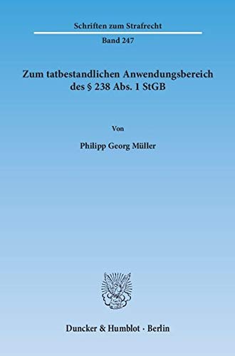 9783428140824: Zum Tatbestandlichen Anwendungsbereich Des 238 Abs. 1 Stgb (German Edition)