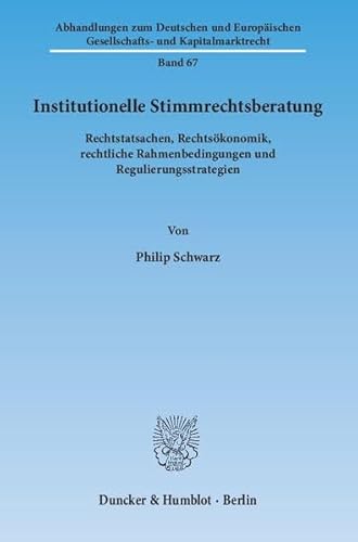 9783428140831: Institutionelle Stimmrechtsberatung: Rechtstatsachen, Rechtsokonomik, Rechtliche Rahmenbedingungen Und Regulierungsstrategien