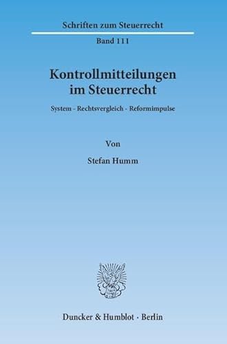9783428140855: Kontrollmitteilungen Im Steuerrecht: System - Rechtsvergleich - Reformimpulse (Schriften Zum Steuerrecht) (German Edition)