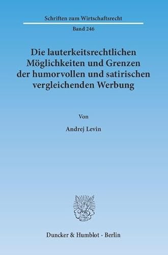 Imagen de archivo de Die lauterkeitsrechtlichen Mglichkeiten und Grenzen der humorvollen und satirischen vergleichenden Werbung. a la venta por SKULIMA Wiss. Versandbuchhandlung