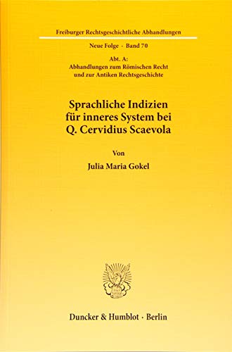 9783428141128: Sprachliche Indizien Fur Inneres System Bei Q. Cervidius Scaevola: Abt. A: Abhandlungen Zum Romischen Recht Und Zur Antiken Rechtsgeschichte