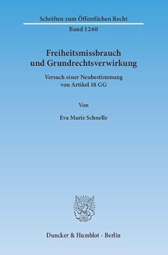 9783428141371: Freiheitsmissbrauch Und Grundrechtsverwirkung: Versuch Einer Neubestimmung Von Artikel 18 Gg