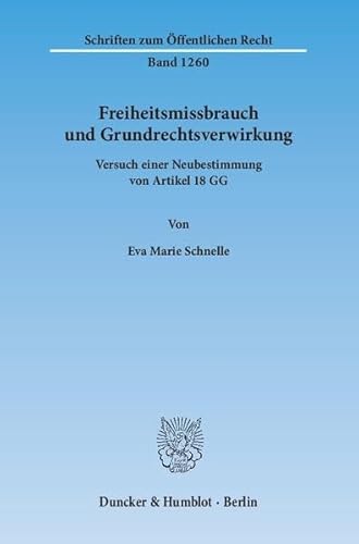 9783428141371: Freiheitsmissbrauch Und Grundrechtsverwirkung: Versuch Einer Neubestimmung Von Artikel 18 Gg (German Edition)