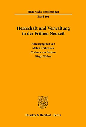 9783428141500: Herrschaft Und Verwaltung in Der Fruhen Neuzeit (Historische Forschungen, 101)