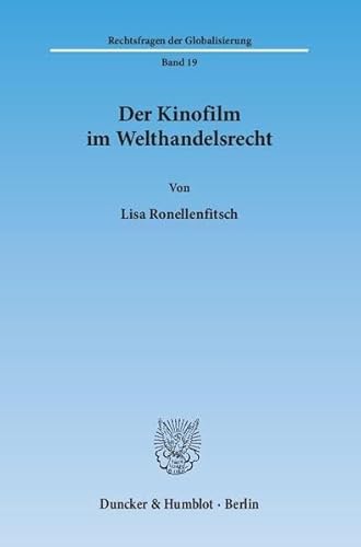 Stock image for Der Kinofilm im Welthandelsrecht. for sale by Antiquariat + Verlag Klaus Breinlich