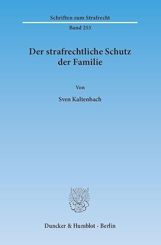 Der strafrechtliche Schutz der Familie.