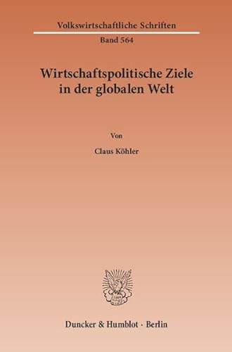 9783428141814: Wirtschaftspolitische Ziele in Der Globalen Welt