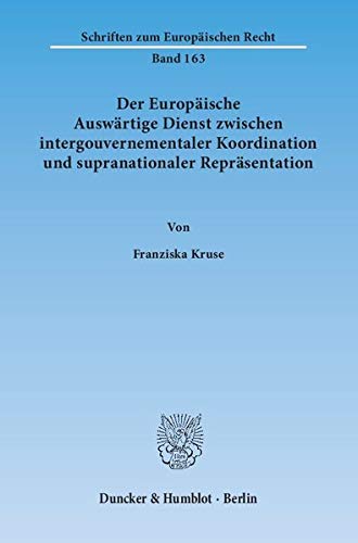 9783428141821: Der Europaische Auswartige Dienst Zwischen Intergouvernementaler Koordination Und Supranationaler Reprasentation
