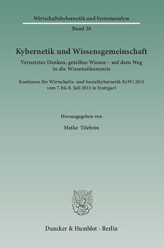 Stock image for Kybernetik und Wissensgemeinschaft.: Vernetztes Denken, geteiltes Wissen   auf dem Weg in die Wissenskonomie. Konferenz fr Wirtschafts- und . (Wirtschaftskybernetik und Systemanalyse) for sale by Buchmarie