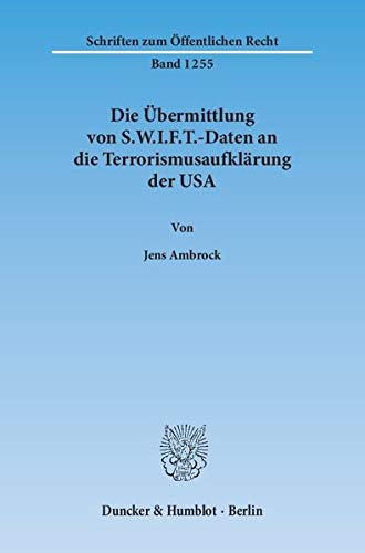 Beispielbild fr Die bermittlung von S.W.I.F.T.-Daten an die Terrorismusaufklrung der USA. zum Verkauf von Antiquariat  Werner Haschtmann