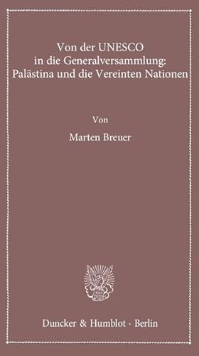 9783428142460: Von Der UNESCO in Die Generalversammlung: Palastina Und Die Vereinten Nationen