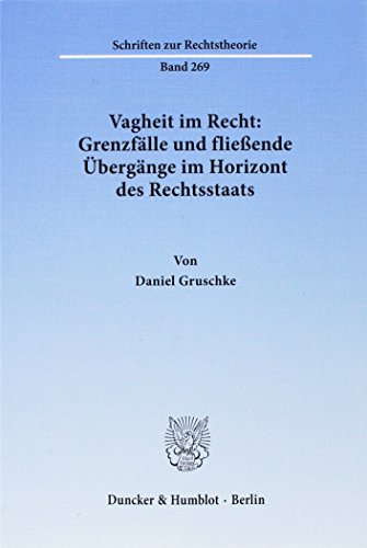 9783428142507: Vagheit Im Recht: Grenzfalle Und Fliessende Ubergange Im Horizont Des Rechtsstaats