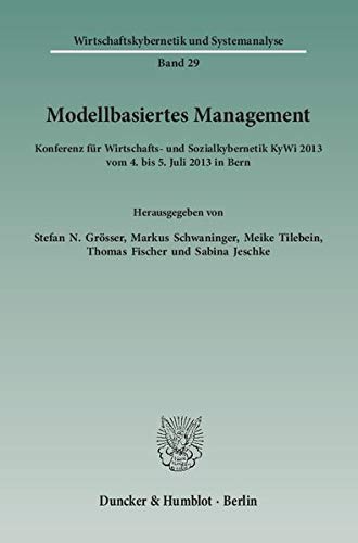 9783428142675: Modellbasiertes Management: Konferenz Fur Wirtschafts- Und Sozialkybernetik Kywi 213 Vom 4. Bis 5. Juli 213 in Bern