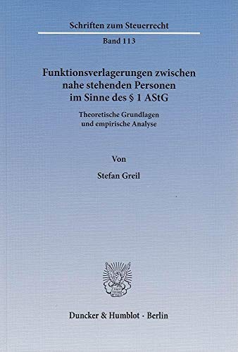 9783428142811: Funktionsverlagerungen Zwischen Nahe Stehenden Personen Im Sinne Des 1 Astg: Theoretische Grundlagen Und Empirische Analyse