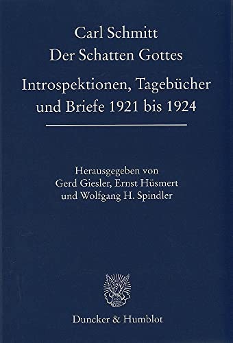 Stock image for Der Schatten Gottes: Introspektionen, Tagebcher und Briefe 1921 bis 1924. Hrsg. von Gerd Giesler / Ernst Hsmert / Wolfgang H. Spindler for sale by Revaluation Books